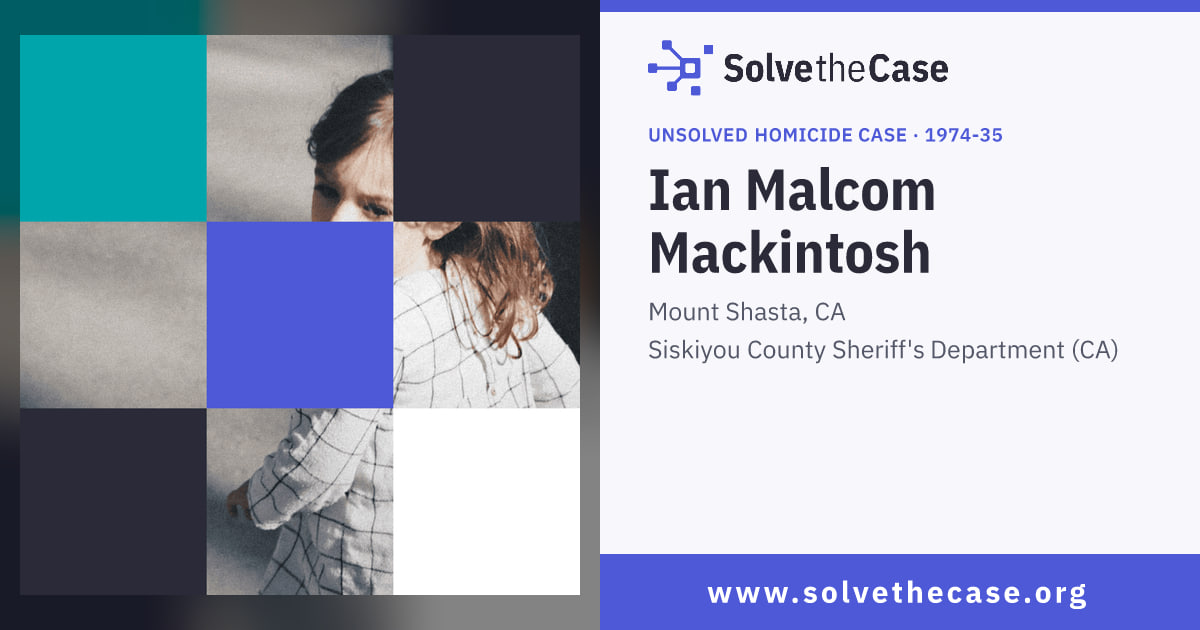 Ian Malcom Mackintosh Unsolved Homicide Case | Mount Shasta, CA ...